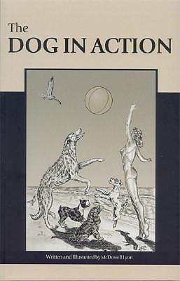 Dog in Action: A Study of Anatomy and Locomotion As Applying to All Breeds Amazon enciende libros gratis para descargar
