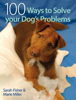 100 Ways to Solve Your Dog's Problems por Sarah Fisher PDF MOBI