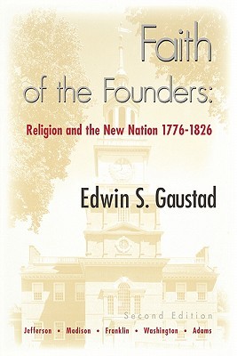 faith-of-the-founders-religion-and-the-new-nation-1776-1826