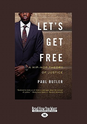 Lets Get Free: A Hip-Hop Theory of Justice