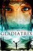 Gladiatrix (Gladiatrix, #1) by Russell Whitfield