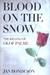 Blood on the Snow The Killing of Olof Palme by Jan Bondeson