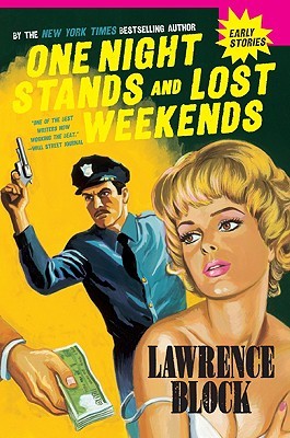 One Night Stands and Lost Weekends - Lawrence Block