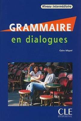 Учебник Grammaire En Dialogues, Niveau D Butant Учебник Grammaire En Dialogues, Niveau D Butant