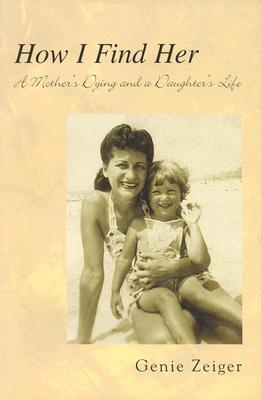Ebooks para descargar gratis How I Find Her: A Mother's Dying and a Daughter's Life