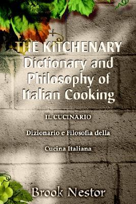 the-kitchenary-dictionary-and-philosophy-of-italian-cooking-il-cucinario-dizionario-e-filosofia-della-cucina-italiana
