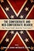 The Confederate and Neo-Confederate Reader: The "Great Truth" About the 'Lost Cause"