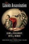 The Lincoln Assassination: Crime and Punishment, Myth and Memory