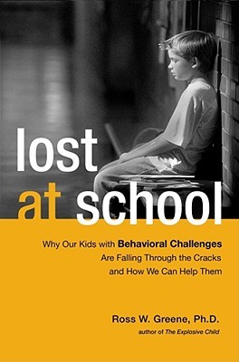 Dr Ross Greene Educating Kids Who Have >> Lost At School Why Our Kids With Behavioral Challenges Are Falling Dr Ross Greene Educating Kids Who Have >> Lost At School Why Our Kids With Behavioral Challenges Are Falling