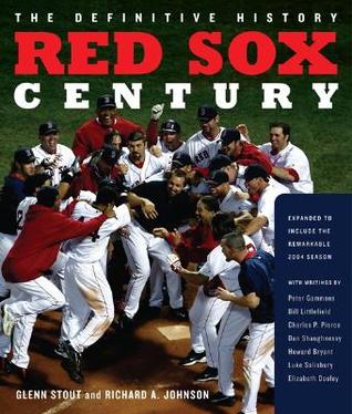 red-sox-century-the-definitive-history-of-baseball-s-most-storied-franchise