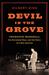 Devil in the Grove Thurgood Marshall, the Groveland Boys, and the Dawn of a New America by Gilbert King