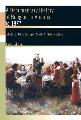 A Documentary History Of Religion In America To 1877 By