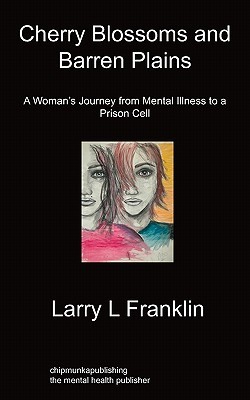 cherry-blossoms-barren-plains-a-woman-s-journey-from-mental-illness-to-a-prison-cell