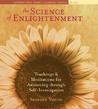 The Science of Enlightenment: Teachings and Meditations for Awakening Through Self-Investigation
