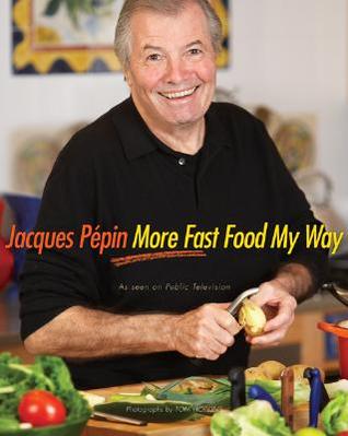 jacques-ppin-more-fast-food-my-way
