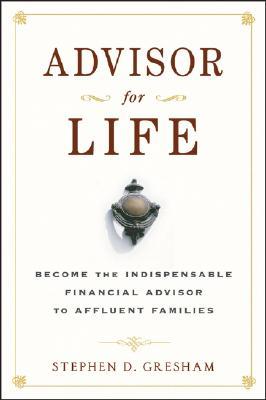 advisor-for-life-become-the-indispensable-financial-advisor-to-affluent-families