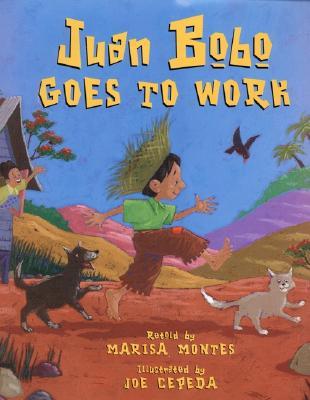Juan Bobo Goes To Work A Puerto Rican Folk Tale By Marisa Montes Juan Bobo Goes To Work A Puerto Rican Folk Tale