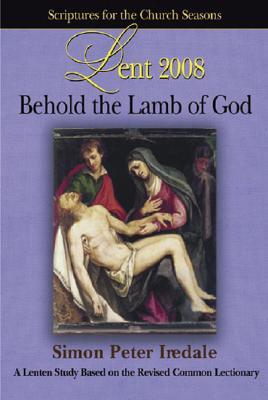 behold-the-lamb-of-god-scriptures-of-the-church-seasons-lent-2008