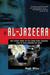 Al-Jazeera The Inside Story of the Arab News Channel That is Challenging the West by Hugh Miles