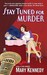 Stay Tuned for Murder (Talk Radio Mystery, #3) by Mary Kennedy