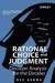 Rational Choice and Judgment Decision Analysis for the Decider by Rex Brown