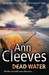 Dead Water (Shetland Island, #5) by Ann Cleeves