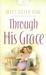 Through His Grace by Kelly Eileen Hake
