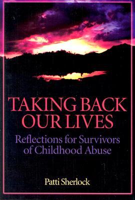 taking-back-our-lives-reflections-for-survivors-of-childhood-abuse