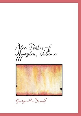 Amazon audiolibros descargar iphone Alec Forbes of Howglen, Volume III