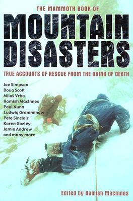 The Mammoth Book Of Mountain Disasters True Stories Of