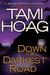 Down the Darkest Road (Oak Knoll, #3) by Tami Hoag