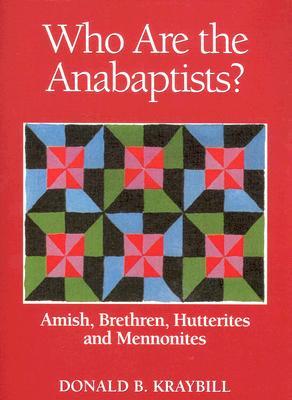 who-are-the-anabaptists-amish-brethren-hutterites-and-mennonites