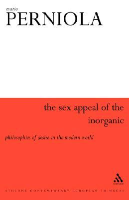 the-sex-appeal-of-the-inorganic-philosophies-of-desire-in-the-modern-world
