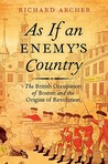 As If an Enemy's Country: The British Occupation of Boston and the Origins of Revolution