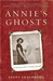 Annie's Ghosts A Journey Into a Family Secret by Steve Luxenberg