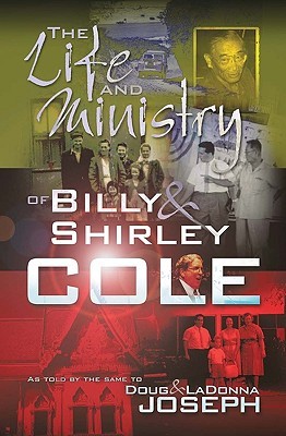 the-life-and-ministry-of-billy-and-shirley-cole-a-true-story-that-reads-like-the-book-of-acts