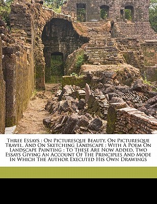 gilpin three essays on picturesque beauty Gilpin, william, 1724-1804 should we wish to give it picturesque beauty, we must use the mallet, instead of the chissel: we must amidst the variety of statues transmitted from their hands, we have only three, or four in very spirited ac∣tion. gilpin three essays on picturesque beauty Gilpin, william, 1724-1804 should we wish to give it picturesque beauty, we must use the mallet, instead of the chissel: we must amidst the variety of statues transmitted from their hands, we have only three, or four in very spirited ac∣tion.