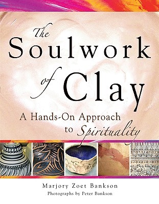 the-soulwork-of-clay-pottery-making-as-a-metaphor-for-the-spiritual-journey