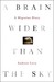 A Brain Wider Than the Sky: A Migraine Diary