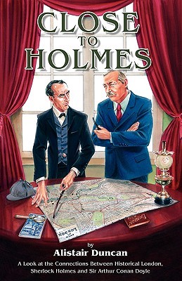 close-to-holmes-a-look-at-the-connections-between-historical-london-sherlock-holmes-and-sir-arthur-conan-doyle
