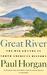 Great River The Rio Grande in North American History by Paul Horgan