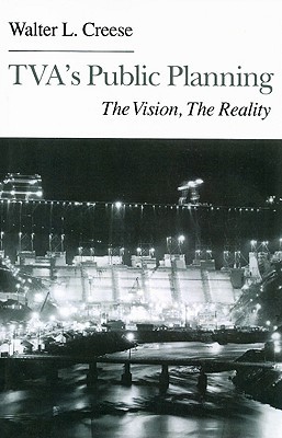 tva-s-public-planning-the-vision-the-reality