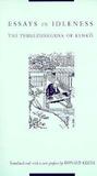 Essays in Idleness - The Tsurezuregusa of Kenko (Translations from the Asian Classics)