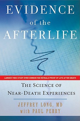 The Science of Near-Death Experiences  -  Jeffrey Long, Paul Perry