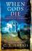 When Gods Die (Sebastian St. Cyr, #2) by C.S. Harris
