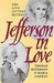 Jefferson in Love The Love Letters Between Thomas Jefferson and Maria Cosway by John P. Kaminski
