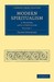 Modern Spiritualism A History and a Criticism by Frank Podmore