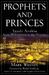 Prophets and Princes Saudi Arabia from Muhammad to the Present by Mark Weston