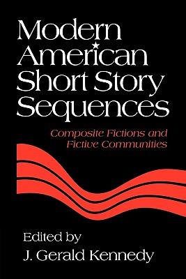 modern-american-short-story-sequences-composite-fictions-and-fictive-communities
