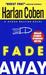 Fade Away (Myron Bolitar, #3) by Harlan Coben